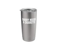 Daddy Needs A Cigarette Funny Unhinged Adult Meme Quote Joke Stainless Steel Insulated Tumbler