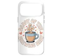 Daddy Of The Brewing Baby Expectant Father Case for iPhone 17 Pro Max