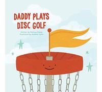 Daddy Plays Disc Golf