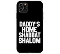 Daddy’s home Shabbat shalom funny podcast quote viral humor Case for iPhone 11 Pro Max