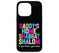 Daddy’s home Shabbat shalom funny podcast quote viral humor Case for iPhone 13 Pro