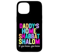 Daddy’s home Shabbat shalom funny podcast quote viral humor Case for iPhone 15