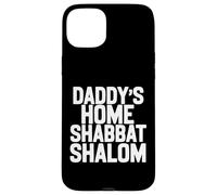 Daddy’s home Shabbat shalom funny podcast quote viral humor Case for iPhone 15 Plus