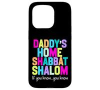 Daddy’s home Shabbat shalom funny podcast quote viral humor Case for iPhone 15 Pro