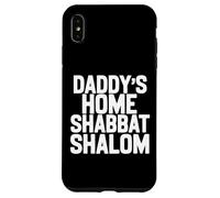 Daddy’s home Shabbat shalom funny podcast quote viral humor Case for iPhone XS Max