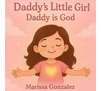 Daddy’s Little Girl: Daddy Is God
