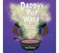 Daddy’s Pot Wata: The Mystery of a Bad Tummy