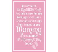 Daddy Says It’s Mother’s Day And This Is New for You: Blank Lined Notebook Journal Keepsake for Mummy on the day of Baby's Birth/Adoption, First Mother’s Day Or Other Special Occasion