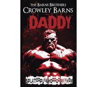 DADDY: SPLATTERPUNK HORROR MAYHEM: 1 (Daddy's Girl)