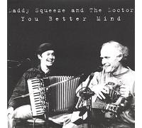 DADDY SQUEEZE & THE DOCTOR - You Better Mind