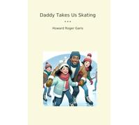Daddy Takes Us Skating (Classic Books)
