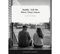 Daddy, Tell Me What I Don't Know: A Father's Story & Memory Book: 8 (The Stories We Keep Collection)