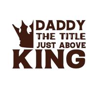 Daddy The Title just Above King Lettering Stickers 50.4x75.2cm Do not Damage The Wall Surface Coffee