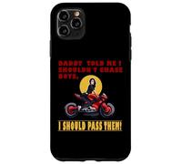 Daddy Told Me I Shouldn`t Chase Boys Case for iPhone 11 Pro Max