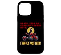 Daddy Told Me I Shouldn`t Chase Boys Case for iPhone 13 Pro Max