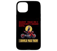 Daddy Told Me I Shouldn`t Chase Boys Case for iPhone 15 Plus