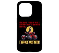 Daddy Told Me I Shouldn`t Chase Boys Case for iPhone 15 Pro