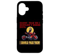 Daddy Told Me I Shouldn`t Chase Boys Case for iPhone 16
