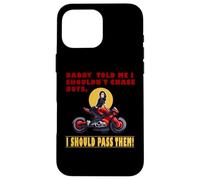 Daddy Told Me I Shouldn`t Chase Boys Case for iPhone 16 Pro Max