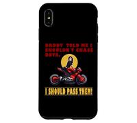 Daddy Told Me I Shouldn`t Chase Boys Case for iPhone XS Max
