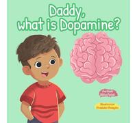 Daddy, What is Dopamine?