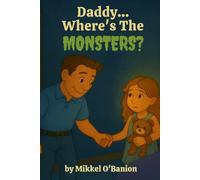 Daddy...Where's The Monsters?