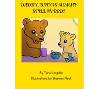 Daddy, Why is Mommy Still in Bed?