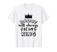 Daddy Will Always Be My King Crown Family Value Graphic T-Shirt