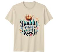 Daddy Will Always Be My King Fatherhood Family Mens T-Shirt Womens Graphic Tee Unisex Top Dad King Father Gift XL