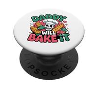 Daddy Will Bake It - Funny Skeleton Chef Baking Lover PopSockets Adhesive PopGrip