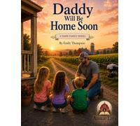 Daddy will be Home Soon: A Farm Family Series