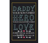 Daddy Your Son's First Hero Your Daughter's First Love Forever and always our Daddy You Will Be.: Father's Day Gifts From Daughter / Son / Kids / Wife ... Father's Day (Alternative Fathers Day Cards)
