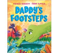 Daddy's Footsteps : A heartwarming dinosaur Dad picture book for children | Ages 3-5