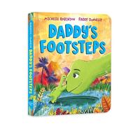 Daddy's Footsteps: A heartwarming Father's Day picture board book gift for children | Ages 0 -5