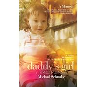 Daddy's Girl: A Father, His Daughter, and the Deadly Battle She Won