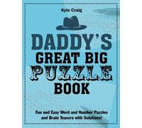 Daddy's Great Big PUZZLE Book: Fun and Easy Word and Number Puzzles and Brain Teasers with Solutions!