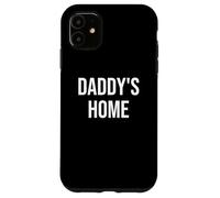 Daddys Home Case for iPhone 11