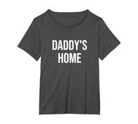 Daddys Home T-Shirt, Women's Plus, Dark Heather Grey, 1X