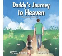 Daddy's Journey To Heaven: Resilient Kids Series: Book 2