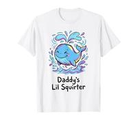 Daddy's Lil Squirter Funny Whale Inappropriate Women Adult T-Shirt