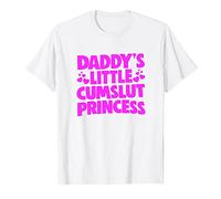 Daddy's Little Cum Slut Princess Shirt Cumslut Bukkake Gift Unisex Cotton T-Shirt White