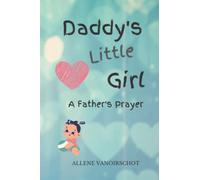 Daddy's Little Girl: A Father's Prayer (Family Love)