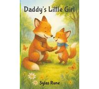 Daddy's Little Girl: A Papa Fox and His Daughter, Side by Side
