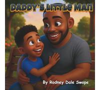 Daddy's Little Man: A Father’s Guide to Raising a Godly Son
