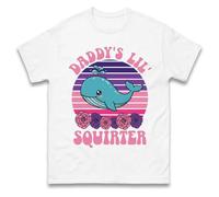 Daddy's Little Squirter T Shirt, Funny Whale Tee Shirt, Offensive Humorous tee White