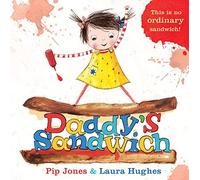 Daddy's Sandwich by Jones, Pip (May 7, 2015) Paperback