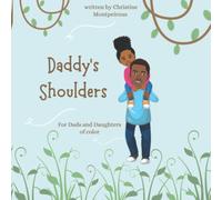Daddy's Shoulders: An imaginative rhyming book for Black dads and daughters (The Amazing A'Dina Series)