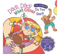 Dadi, Dadi, What Colour Do You See?: A Magic Story About Guddu, Golu And Dadi Trying On Magic Glasses And Discovering A Whole New World Of Colours, Preschool Book, Children's Book For Kids Ages 2-6