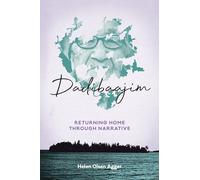 Dadibaajim: Returning Home Through Narrative: 22 (Critical Studies in Native History)