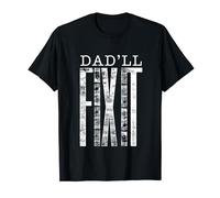 DAD'LL FIX IT - For Problem Solving Empowering Parenting T-Shirt